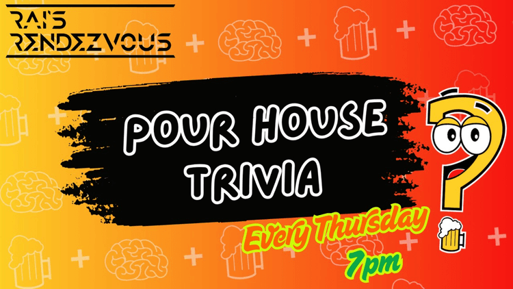 Pour House Trivia @ Rai's Rendezvous